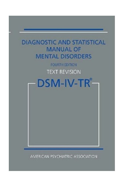 Diagnostic and Statistical Manual of Mental Disorders, 4th Edition, Text Revision (DSM-IV-TR)